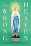 Amy Bonnaffons - The Wrong Heaven.