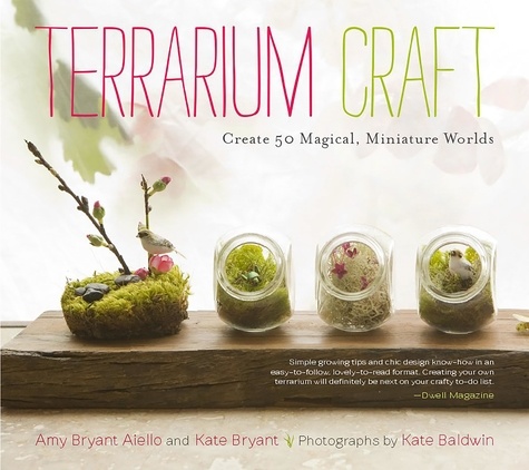 Terrarium Craft. Create 50 Magical, Miniature Worlds
