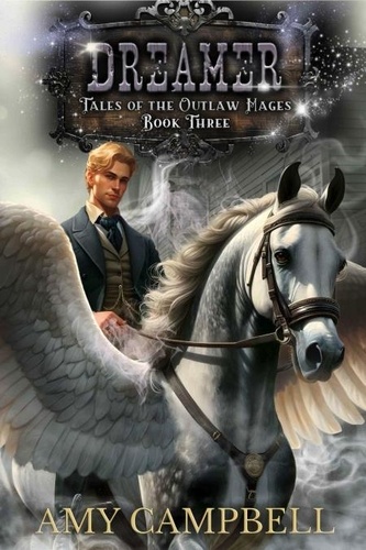  Amy Campbell - Dreamer - Tales of the Outlaw Mages, #3.