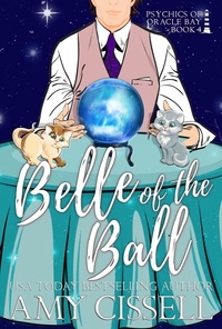  Amy Cissell - Belle of the Ball - Psychics of Oracle Bay, #4.