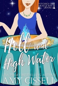  Amy Cissell - Hell and High Water - Psychics of Oracle Bay, #5.