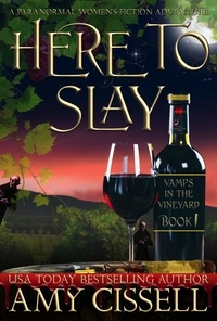  Amy Cissell - Here to Slay - Vamps in the Vineyard, #1.