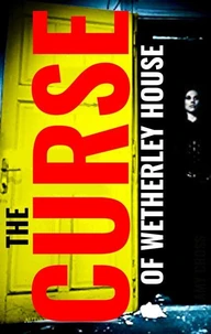 The Curse of Wetherley House