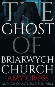  Amy Cross - The Ghost of Briarwych Church - The Briarwych Trilogy, #3.
