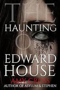 The Haunting of Edward House