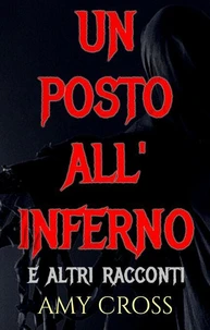 Un posto all’inferno e altri racconti