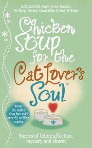 Amy D. Shojai et Carol Kline - Chicken Soup for the Cat Lover's Soul.