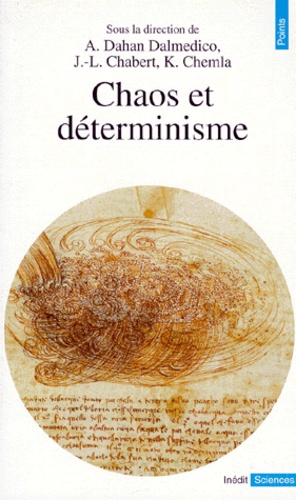 Amy Dahan et Jean-Luc Chabert - Chaos et déterminisme.