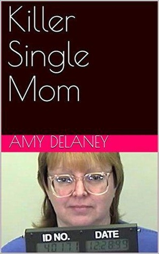  Amy Delaney - Killer Single Mom.