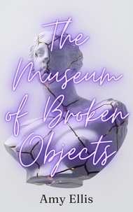  Amy Ellis - The Museum of Broken Objects.