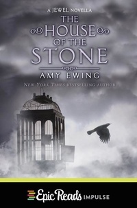 Amy Ewing - The House of the Stone.