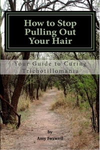  Amy Foxwell - How to Stop Pulling Out Your Hair!.