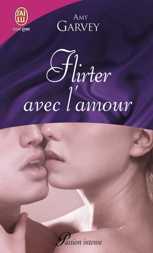 Amy Garvey - Flirter avec l'amour.