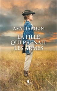 Amy Harmon - La fille qui prenait les armes.