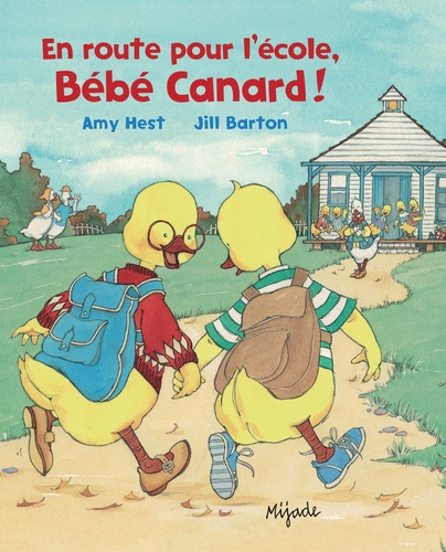 Amy Hest et Jill Barton - En route pour l'école, Bébé canard !.