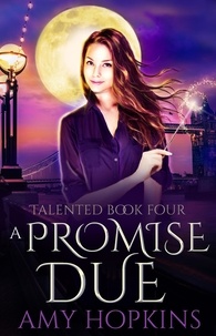  Amy Hopkins - A Promise Due - Talented, #4.