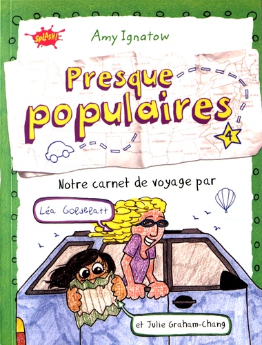 Amy Ignatow - Presque populaires Tome 4 : Notre carnet de voyage par Léa Goldblatt et Julie Graham-Chang.