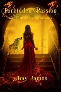  Amy James - Forbidden Passion - The Forbidden Series, #2.
