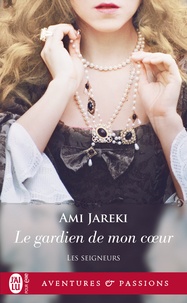 Amy Jarecki - Les seigneurs Tome 3 : Le gardien de mon coeur.