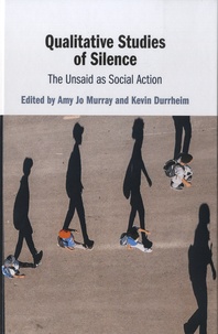 Amy Jo Murray et Kevin Durrheim - Qualitative Studies of Silence - The Unsaid as Social Action.