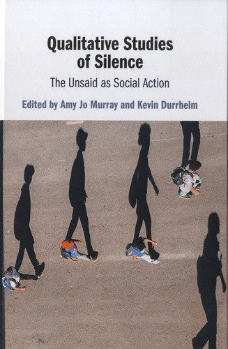 Qualitative Studies of Silence. The Unsaid as Social Action