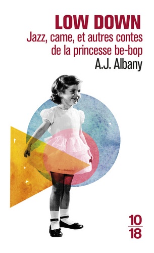 Amy Joe Albany - Low Down - Jazz, came, et autres contes de la princesse be-bop.