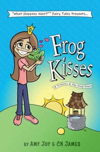 Frog Kisses: A Princess &amp; the Frog Story