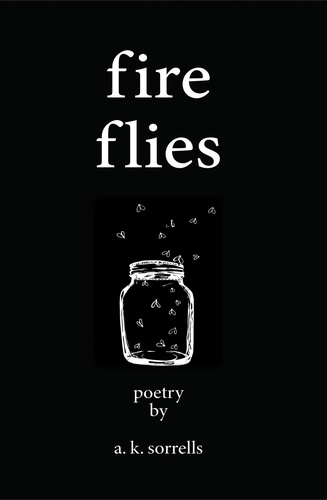  Amy K. Sorrells - Fireflies: poetry.