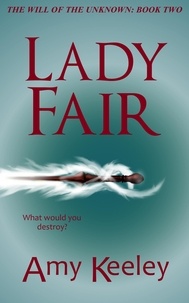  Amy Keeley - Lady Fair - The Will of the Unknown, #2.