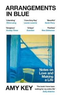 Amy Key - Arrangements in Blue - Notes on Love and Making a Life.