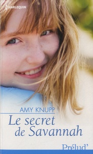 Amy Knupp - Le secret de Savannah.