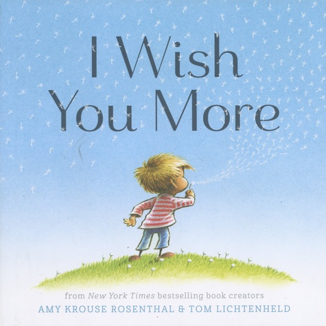 Amy Krouse Rosenthal et Tom Lichtenheld - I Wish You More.