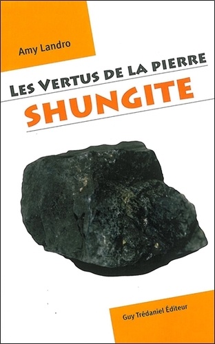 Amy Landro - Les vertus de la pierre shungite.