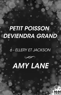 Amy Lane et Deborah Longuet - Petit poisson deviendra grand - Ellery et Jackson, T6.