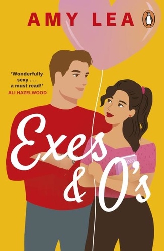Amy Lea - Exes and O's - The next swoon-worthy rom-com from romance sensation Amy Lea.