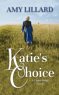 Amy Lillard - Katie's Choice - Clover Ridge Series, #2.