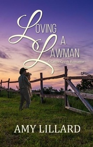  Amy Lillard - Loving a Lawman - Cattle Creek Series, #1.