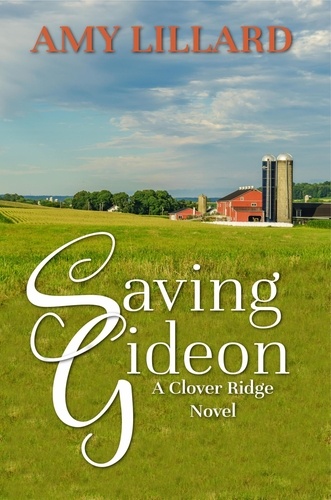  Amy Lillard - Saving Gideon - Clover Ridge Series, #1.