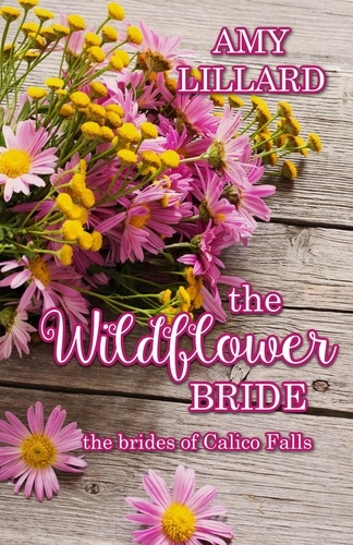  Amy Lillard - The Wildflower Bride.