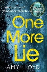 Amy Lloyd - One More Lie - This chilling psychological thriller will hook you from page one.