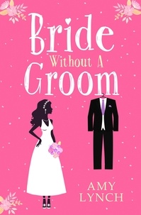 Amy Lynch - Bride without a Groom.