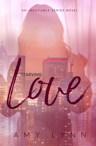  Amy Lynn - Starving Love - Insatiable Series, #2.