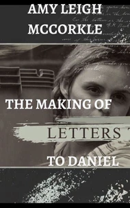 The Making of Letters to Daniel