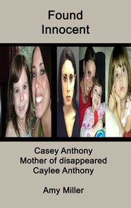  Amy Miller - Casey Anthony: Mother of Disappeared Caylee Anthony.