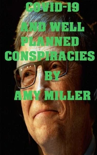 COVID-19 and Well Planned Conspiracy Theories