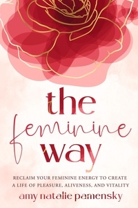  Amy Natalie Pamensky - The Feminine Way.