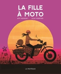 Amy Novesky et Julie Morstad - La fille à la moto.