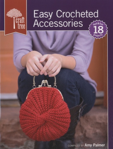 Amy Palmer - Easy Crocheted Accessories.