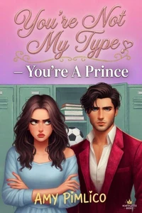 You're Not My Type - You're A Prince