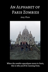 Amy Plum - An Alphabet of Paris Zombies.